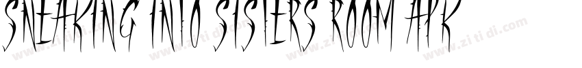 Sneaking into sisters room apk字体转换